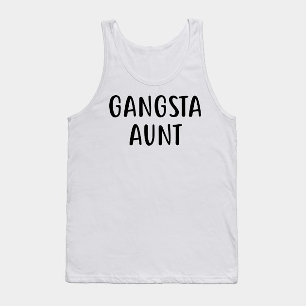 Gangsta Aunt Tank Top by animericans